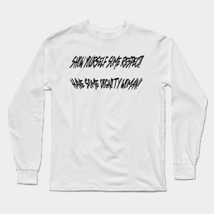 Have some dignity Long Sleeve T-Shirt